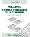Fondamenti di dinamica e vibrazione delle strutture. Vol. 2: Sistemi continui libro