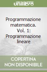 Programmazione matematica. Vol. 1: Programmazione lineare