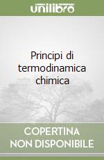 Principi di termodinamica chimica libro