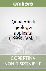 Quaderni di geologia applicata (1999). Vol. 1 libro