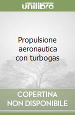 Propulsione aeronautica con turbogas libro