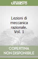 Lezioni di meccanica razionale. Vol. 1 libro