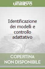 Identificazione dei modelli e controllo adattativo libro