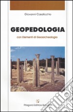 Geopedologia con elementi di geoarcheologia