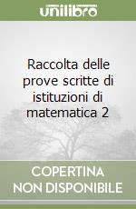 Raccolta delle prove scritte di istituzioni di matematica 2 libro