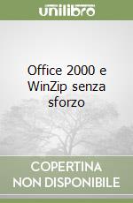 Office 2000 e WinZip senza sforzo libro