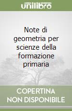 Note di geometria per scienze della formazione primaria libro