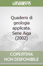 Quaderni di geologia applicata. Serie Aiga (2002) (1) libro