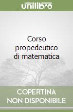 Corso propedeutico di matematica libro