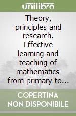 Theory, principles and research. Effective learning and teaching of mathematics from primary to secondary school