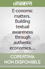 E-conomic matters. Building textual awareness through authentic economics materials