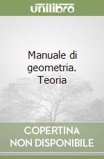 Manuale di geometria. Teoria