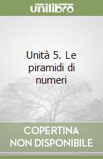 Unità 5. Le piramidi di numeri libro