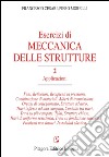 Esercizi di meccanica delle strutture. Vol. 2: Applicazioni libro