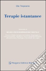 Terapie istantanee. Manuale di neuro-programmazione digitale libro