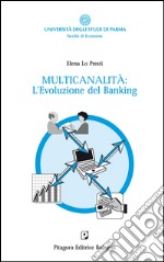 Multicanalità: l'evoluzione del banking libro