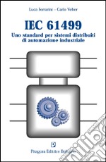 IEC 61499. Uno standard per sistemi distribuiti di automazione industriale libro