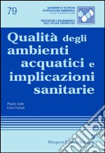 Qualità degli ambienti acquatici e implicazioni sanitarie libro