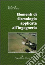 Elementi di sismologia applicata all'ingegneria libro