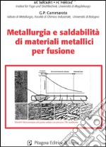 Metallurgia e saldabilità di materiali metallici per fusione