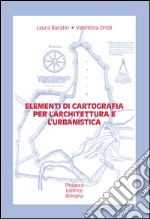 Elementi di cartografia per l'architettura e l'urbanistica. Con CD-ROM