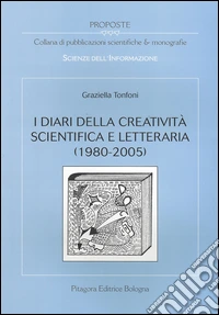 I diari della creatività scientifica e letteraria (1980-2005) libro