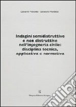 Indagini semidistruttive e non distruttive nell'ingegneria civile: disciplina tecnica, applicativa e formativa libro