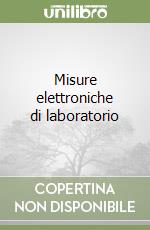 Misure elettroniche di laboratorio