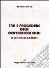 Fasi e procedure delle costruzioni edili. Le costruzioni pubbliche libro di Pierri Michele