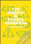 Centoventi esercizi di ricerca operativa libro