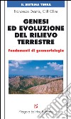 Genesi ed evoluzione del rilievo terrestre. Fondamenti di geomorfologia libro