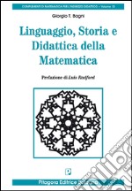 Linguaggio, storia e didattica della matematica libro