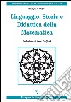 Linguaggio, storia e didattica della matematica libro