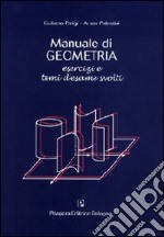 Manuale di geometria. Esercizi e temi d'esame svolti