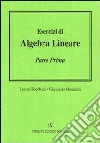 Esercizi di algebra lineare. Vol. 1 libro