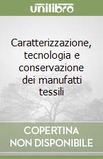 Caratterizzazione, tecnologia e conservazione dei manufatti tessili libro