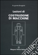 Lezioni di costruzione di macchine libro