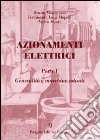 Azionamenti elettrici. Vol. 1: Generalità e macchine rotanti libro