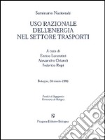 Uso razionale dell'energia nel settore trasporti. Seminario nazionale libro