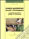 Piante alimentari. Cereali e proteaginose. Aspetti bioagronomici qualitativi e nutrizionali libro