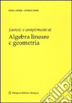 Esercizi e complementi di algebra lineare e geometria