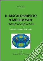 Il riscaldamento a microonde. Principi ed applicazioni