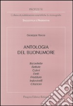 Antologia del buonumore. Barzellette, batture, colmi, detti, freddure, indovinelli, citazioni libro