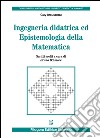 Ingegneria didattica ed epistemologia della matematica libro