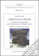 L'infinito di Cantor. L'educazione matematica come esperienza per mettersi in gioco libro