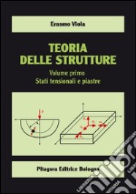 Teoria delle strutture. Vol. 1: Stati tensionali e piastre libro