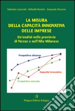 La misura della capacità innovativa delle imprese. Un'analisi nella provincia di Varese e nell'alto milanese libro