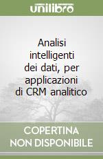 Analisi intelligenti dei dati, per applicazioni di CRM analitico libro