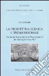 La prospettiva scenica e tridimensionale. Fondamenti geometrici della prospettiva per scenografi e scultori libro