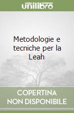 Metodologie e tecniche per la Leah libro